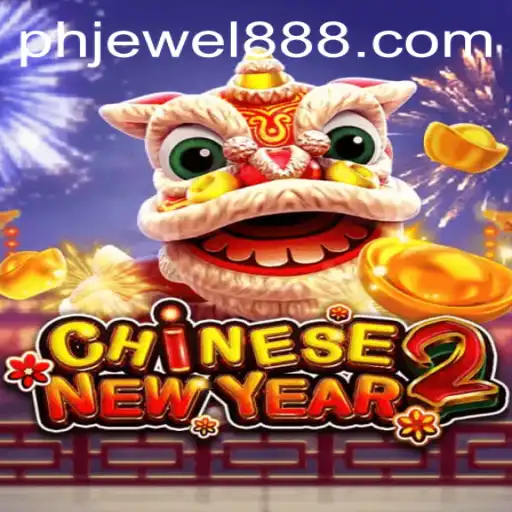 Discover the Excitement of CHINESENEWYEAR2: A Gaming Adventure like No Other